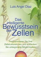 Das intelligente Bewusstsein der Zellen