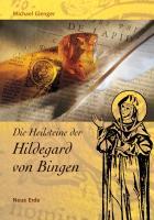 Die Heilsteine der Hildegard von Bingen