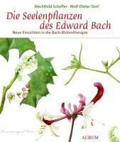 Die Seelenpflanzen des Edward Bach