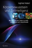 Körperbewusstsein und Zellintelligenz