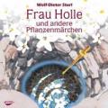 Frau Holle und andere Pflanzenmärchen (CD)